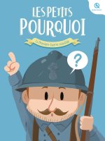 Les Petits Pourquoi : Première Guerre mondiale