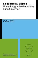 LA GUERRE AU BAOULE. UNE ETHNOGRAPHIE HISTORIQUE DU FAIT GUERRIER