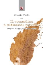 counseling a mediazione naturale. D'acqua e viaggio, di pietra e cielo