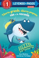 Tiburón Grande, Tiburón Peque?o Van a la Escuela Big Shark, Little Shark Go to School Spanish Edition)