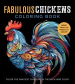 Fabulous Chickens Coloring Book: Color the Fanciest Chickens in the Backyard Flock