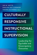 Culturally Responsive Instructional Supervision: Leadership for Equitable and Emancipatory Outcomes