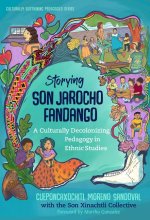Storying Son Jarocho Fandango: A Culturally Decolonizing Pedagogy in Ethnic Studies