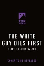 The White Guy Dies First: 13 Scary Stories of Fear and Power