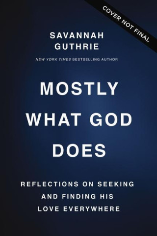 Mostly What God Does
