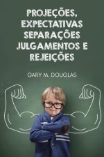 Projeç?es, Expectativas, Separaç?es, Julgamentos e Rejeiç?es (Portuguese)