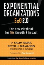 Exponential Organizations 2.0: The New Playbook for 10x Growth and Impact