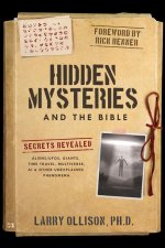 Hidden Mysteries and the Bible: Secrets Revealed: Aliens/Ufos, Giants, Time Travel, Multiverse, AI & Other Unexplained Phenomena