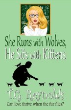 She Runs with Wolves, He Sits with Kittens