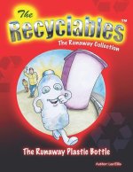 The Recycleables - The Runaway Plastic Bottle: The Runaway Collection