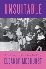 Unsuitable: A History of Lesbian Fashion