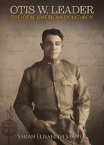 Otis Leader: The Ideal American Doughboy