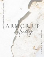 Armor Up: a 40-day spiritual boot camp: a 40-day spiritual boot camp