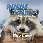 Rufus the Raccoon Based on a True Story