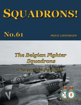 The Belgian Fighter Squadrons: Nos. 349 & 350 Squadrons