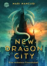 New Dragon City. Eine verbotene Freundschaft