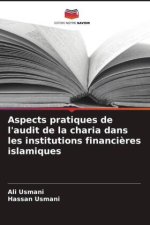 Aspects pratiques de l'audit de la charia dans les institutions financi?res islamiques