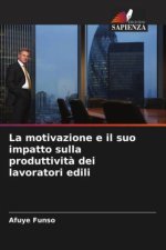 La motivazione e il suo impatto sulla produttivit? dei lavoratori edili