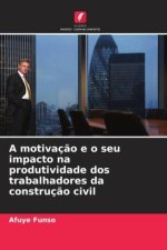 A motivaç?o e o seu impacto na produtividade dos trabalhadores da construç?o civil