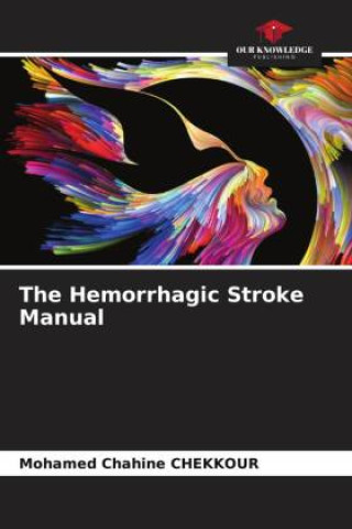 The Hemorrhagic Stroke Manual