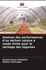 Analyse des performances d'un séchoir solaire ? mode mixte pour le séchage des légumes