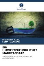 EIN UMWELTFREUNDLICHER MARKTANSATZ