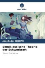 Semiklassische Theorie der Schwerkraft