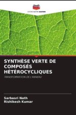 SYNTH?SE VERTE DE COMPOSÉS HÉTÉROCYCLIQUES