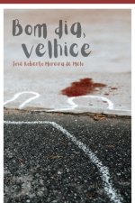 Bom dia, velhice