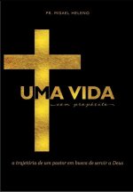 Uma Vida Com Propósito: A Trajetória de Um Pastor em Busca de Servir a Deus