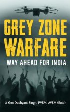 Grey Zone Warfare: Way Ahead for India