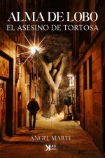 Alma de Lobo: El asesino de Tortosa