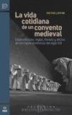 El vida cotidiana de un convento medieval