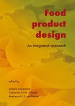 Food Product Design: An Integrated Approach