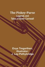 The Piskey-Purse: Legends and Tales of North Cornwall