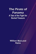 The Pirate of Panama: A Tale of the Fight for Buried Treasure