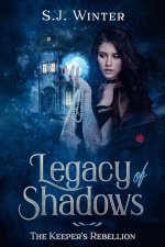 Legacy Of Shadows: The Keeper's Rebellion