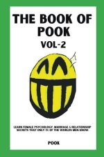 The Book of Pook-Learn Female Psychology, Marriage & Relationship Secrets That only 1% of the Worlds Men Know. (Volume-2)