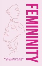 Femininity: Collection of Poems
