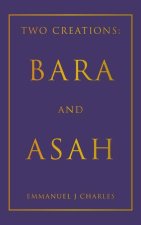 Two Creations: Bara and Asah
