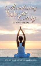 Manifesting Made Easy: The Power of I AM