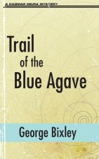 Trail of the Blue Agave