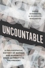 Uncountable – A Philosophical History of Number and Humanity from Antiquity to the Present