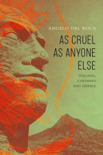 As Cruel as Anyone Else – Episodes from the Italian Empire