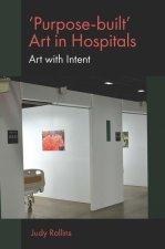 `Purpose–built′ Art in Hospitals – Art with Intent