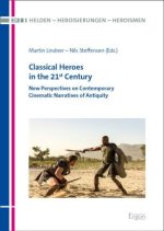 Classical Heroes in the 21st Century