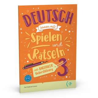 Deutsch lernen mit Spielen und Ratseln 3 mit digitaler Unterstützung + audio online B1-B2