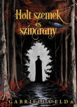 Holt szemek és színarany