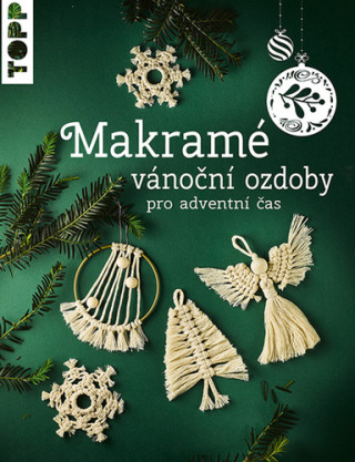Makramé vánoční ozdoby (Josephine Kirschová)(Brožovaná)