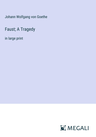 Faust; A Tragedy